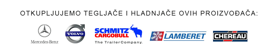Tegljači i hladnjače Mercedes-Benz, Volvo, Schmitz Cargobull, Lamberet, Chereau, Schwarzmuller
